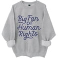 thumbnail image 1 of Big Fan Of Human Rights Sweatshirt, Big Fan Of Human Rights Shirts For Women Men, 1 of 7