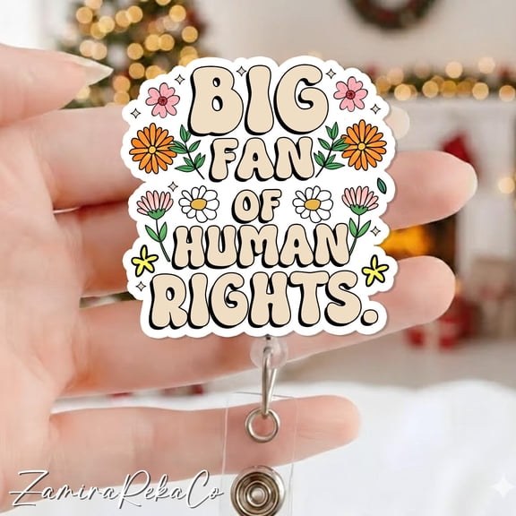 Big Fan of Human Rights Badge Reel | Social Justice ID Holder | Human Rights Badge