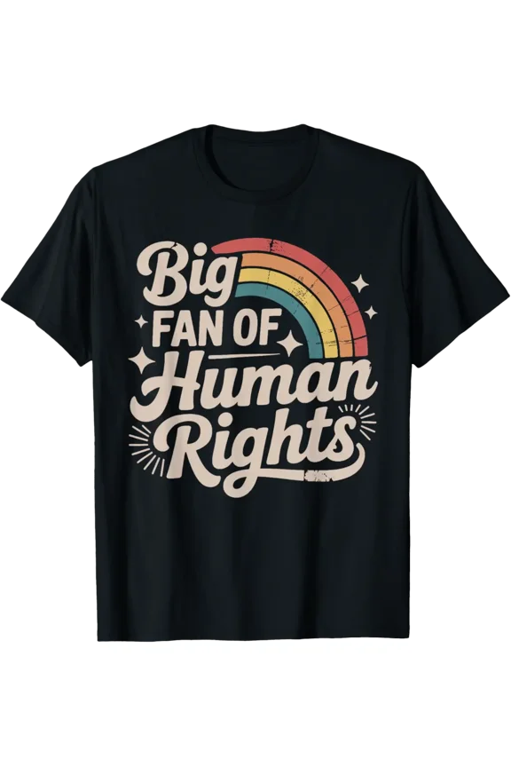 Big Fan of Human Rights - Retro Rainbow T-Shirt Tshirt All Size S-5XL