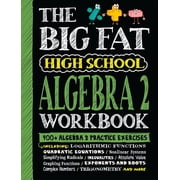 Big Fat Notebook The Big Fat High School Algebra 2 Workbook 400+ Algebra 2 Practice Exercises, Paperback