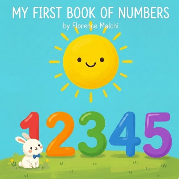 My Big First Early Learning My First Book of Numbers: A Fun and Interactive Counting Book for Toddlers and Preschoolers to Learn Numbers 1 to 20, Book 3, (Paperback)