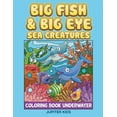 thumbnail image 1 of Big Fish & Big Eye Sea Creatures: Coloring Book Underwater, (Paperback), 1 of 1