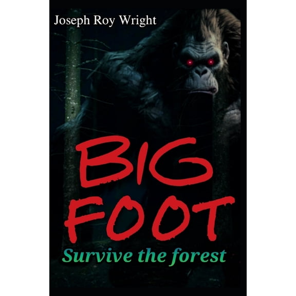 Jrw Urban Legends Big Foot: Survive The Forest, Book 1, (Paperback)