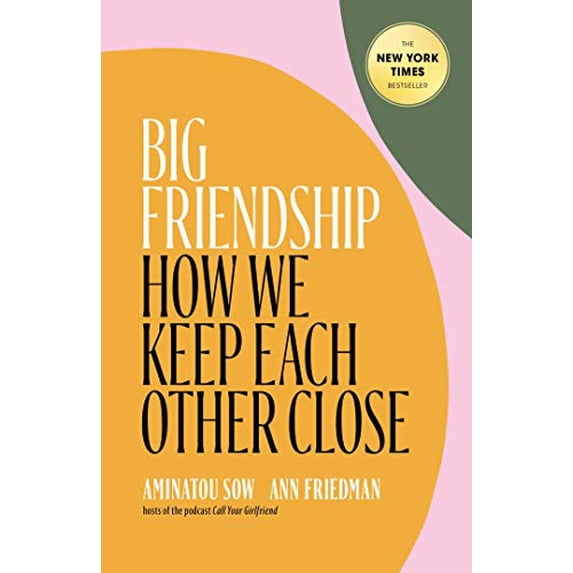 Pre-Owned Big Friendship: How We Keep Each Other Close (Hardcover) 1982111909 9781982111908