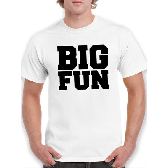 Big Fun Medium Front Quote  Men White T-Shirt, Male Small