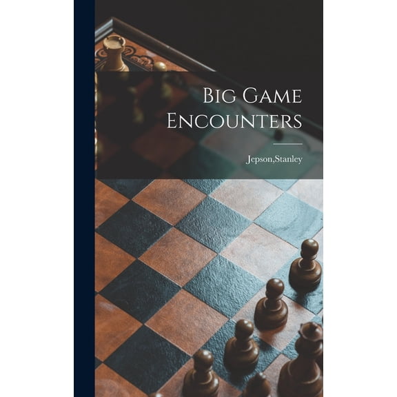 Big Game Encounters, (Hardcover)