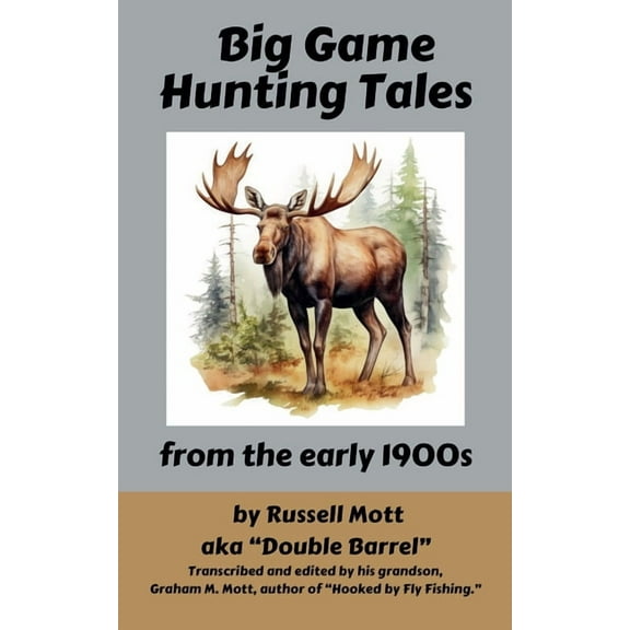 Big Game Hunting Books Big Game Hunting Tales, Book 1, (Paperback)