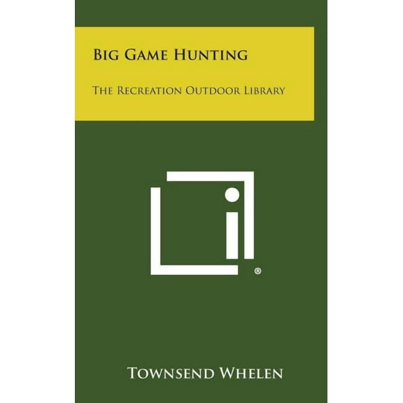 Big Game Hunting : The Recreation Outdoor Library
