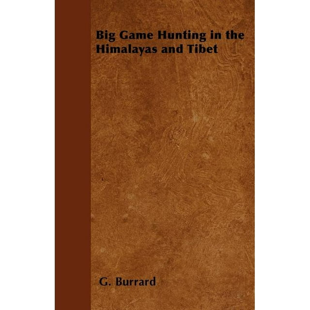 Big Game Hunting in the Himalayas and Tibet (Paperback)
