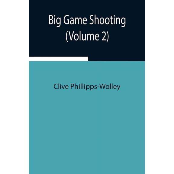 Big Game Shooting (Volume 2), (Paperback)