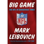 Big Game The NFL in Dangerous Times Hardcover