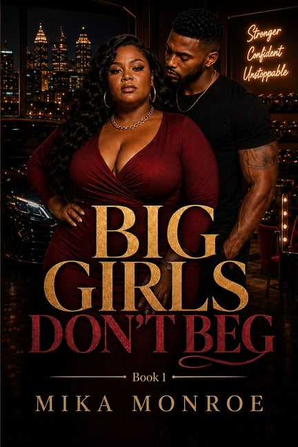 Big Girls Don't Beg: An African American BBW romance, (Paperback)