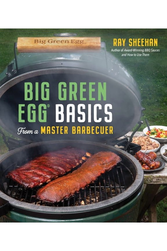 Big Green Egg Basics from a Master Barbecuer