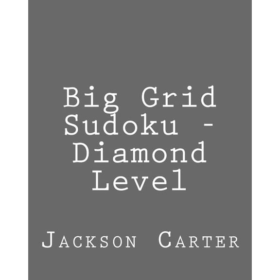 Big Grid Sudoku - Diamond Level : Easy to Read, Large Grid Sudoku Puzzles (Paperback)