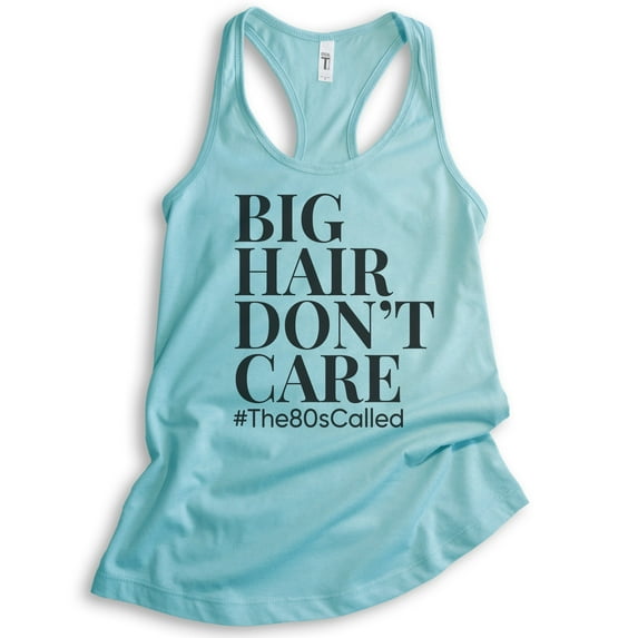 Big Hair Don't Care #the80scalled Tank Top, Ladies Racerback Tank, Big Hair Tank, 80s Tank, Beautician Tank, Cancun, XX-Large