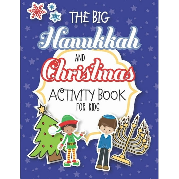 The Big Hanukkah And Christmas Activity Book For Kids: A Chrismukkah Coloring and Activity Book for Interfaith Families! Includes Over 50 Pages Of Chr