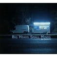 thumbnail image 1 of Big Heads Small Minds (CD), 1 of 1