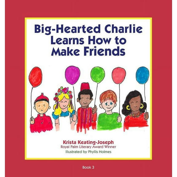 Big-Hearted Charlie: Big-Hearted Charlie Learns How to Make Friends (Paperback)