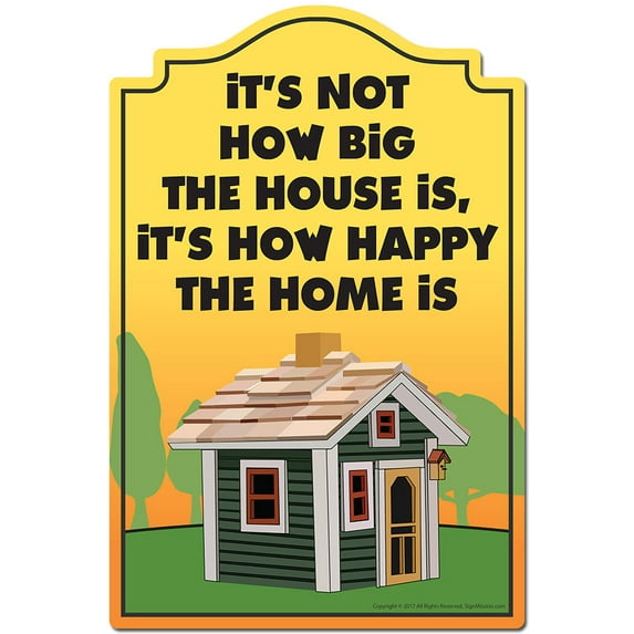 It's Not How Big The House Is It's How Happy The Home Is Novelty Sign | Indoor/Outdoor | Funny Home Decor for Garages, Living Rooms, Bedroom, Offices | SignMission personalized gift