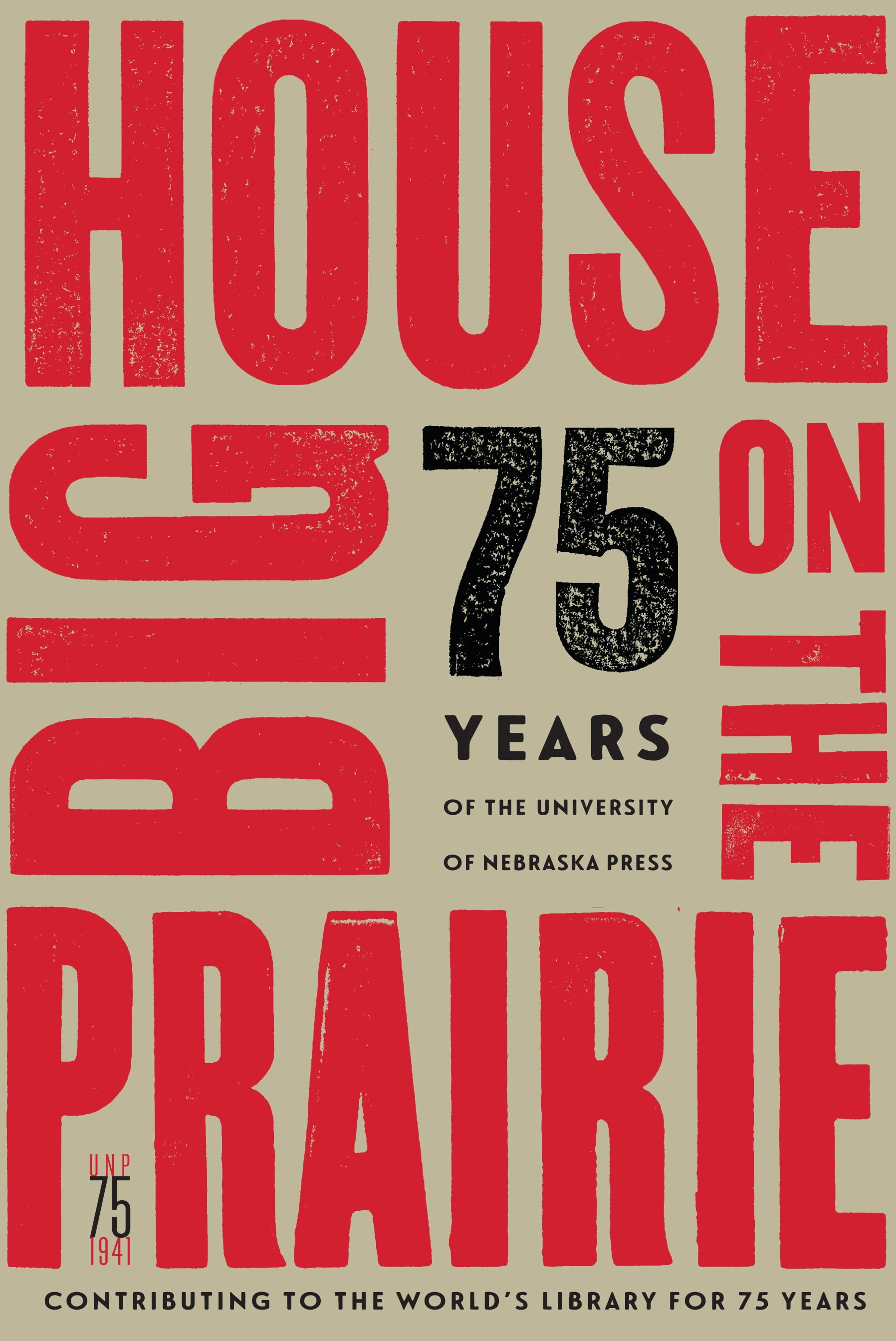 Big House on the Prairie 75 Years of the University of Nebraska Press