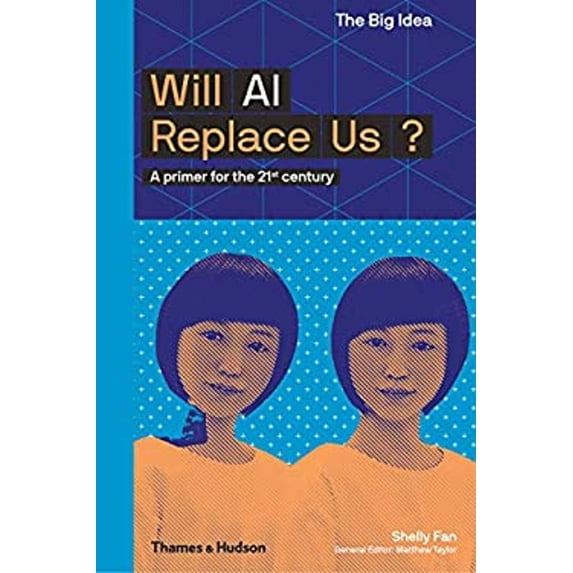 Pre-Owned Will AI Replace Us? (the Big Idea Series) (Paperback) 0500294577 9780500294574