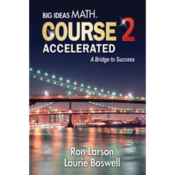 Big Ideas Math A Bridge To Success: Student Edition Course 2 Accelerated 2014 9781680331240 1680331248 - New