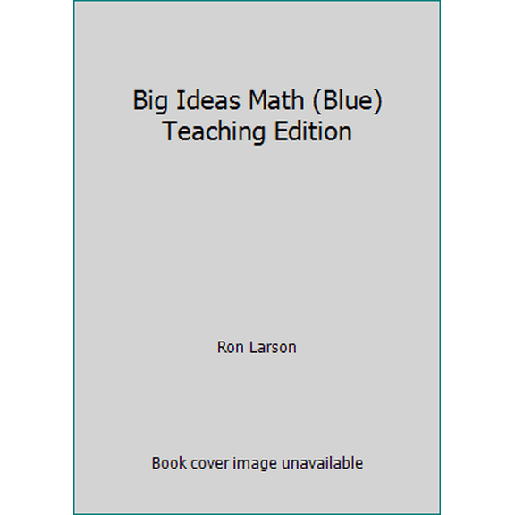 Pre-Owned Big Ideas Math (Blue) Teaching Edition (Hardcover) 1608402312 9781608402311