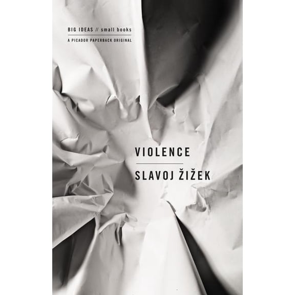 Big Ideas//Small Books Violence: Six Sideways Reflections, (Paperback)