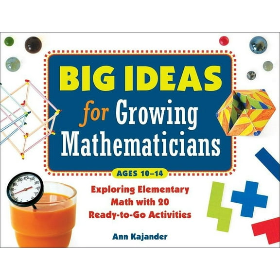Big Ideas for Growing Mathematicians : Exploring Elementary Math with 20 Ready-to-Go Activities (Paperback)