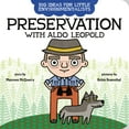 thumbnail image 1 of Big Ideas for Little Environmentalists Big Ideas for Little Environmentalists: Preservation with Aldo Leopold, (Board Book), 1 of 1