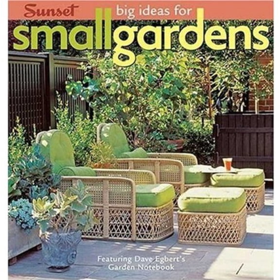 Pre-Owned Big Ideas for Small Gardens: Featuring Dave Egbert's Garden Notebook (Paperback) 037603095X 9780376030955