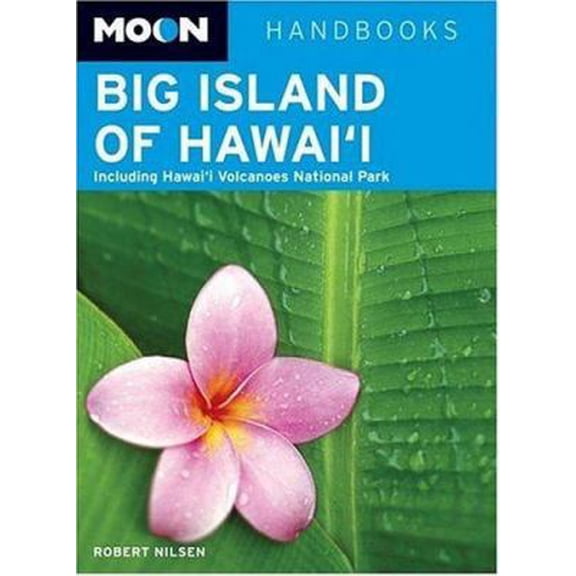 Pre-Owned Moon Big Island of Hawai'i: Including Hawaii Volcanoes National Park (Moon Handbooks) (Paperback) 1566919592 9781566919593