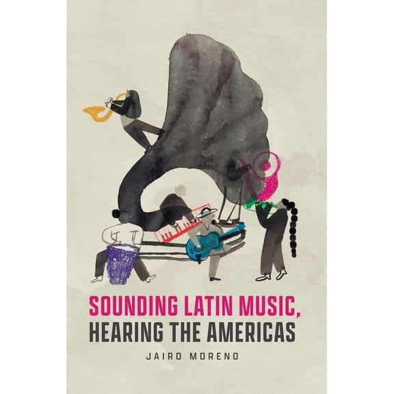 Big Issues in Music Sounding Latin Music, Hearing the Americas, (Paperback)