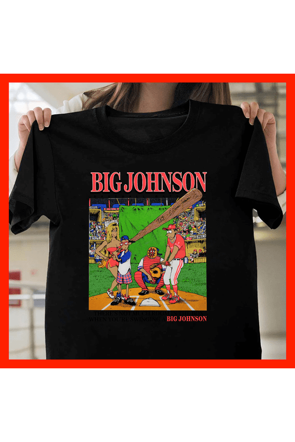 Big JOHNSON Baseball Cartoon T-Shirt - Funny Adult Humor Vintage Illustration F192, for men and women, Extended Sizes Up to 5XL