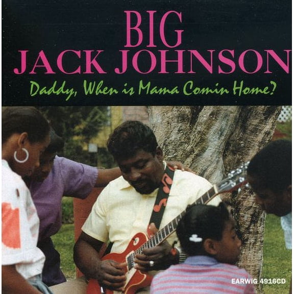 Big Jack Johnson - Daddy When Is Mama Comin Home - Music & Performance - CD