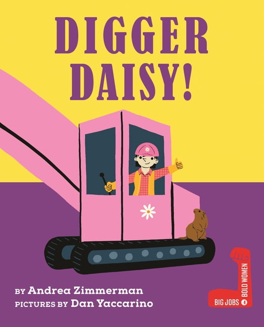 Big Jobs, Bold Women Digger Daisy!, (Hardcover)