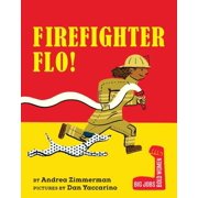 Big Jobs, Bold Women Firefighter Flo!, Board Book