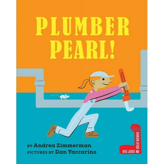 Big Jobs, Bold Women Plumber Pearl!, (Hardcover)