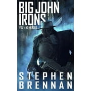 Big John Irons Big John Irons Vol 1 No Heroes Paperback