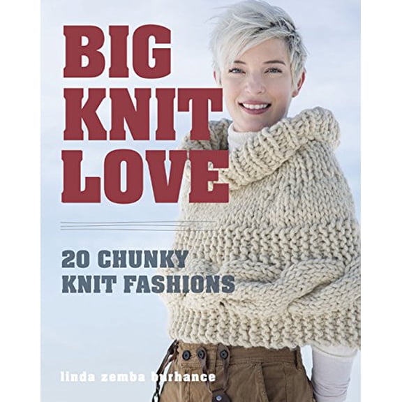 Pre-Owned Big.Knit.Love.: 20 Chunky Knit Fashions (Paperback) 1631864513 9781631864513