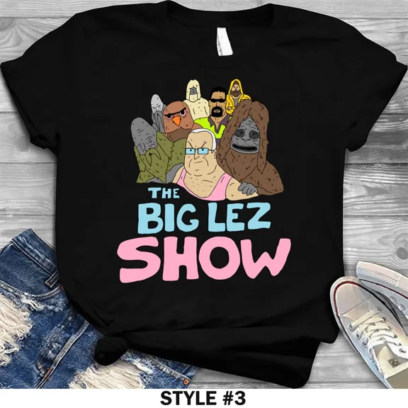 Big LEZ Show Merch The Big LEZ Show T-Shirt
