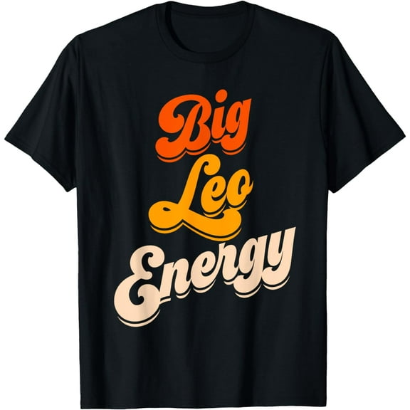 Big Leo Energy Leo Shirts For Women Horoscope Astrology Funny Creative Graphic T-Shirt