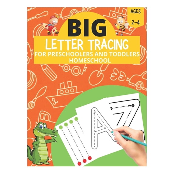 Big Letter Tracing for Preschoolers and Toddlers Ages 2-4 Homeschool: Preschool Learning Resources, Homeschool Preschool, (Paperback)