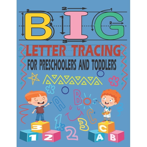 Big Letter Tracing for Preschoolers and Toddlers: Handwritten book for children, pre-school learning activities at home, alphabet book plus number with the letter, coloring numbers, and letters activi