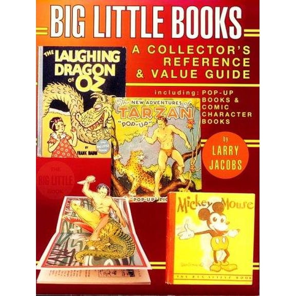 Big Little Books: A Collector's Reference & Value Guide Jacobs, Larry