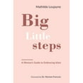 thumbnail image 1 of Pre-Owned Big Little Steps: A Woman's Guide to Embracing Islam (Paperback) 1847741274 9781847741271, 1 of 1