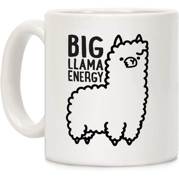 Big Llama Energy White 11 Ounce Ceramic Coffee Mug