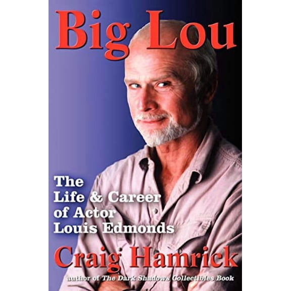 Big Lou: The Life and Career of Actor Louis Edmonds (Paperback)