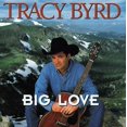 thumbnail image 1 of Big Love (CD) by Tracy Byrd, 1 of 1