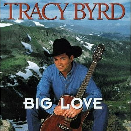 Big Love (CD) by Tracy Byrd